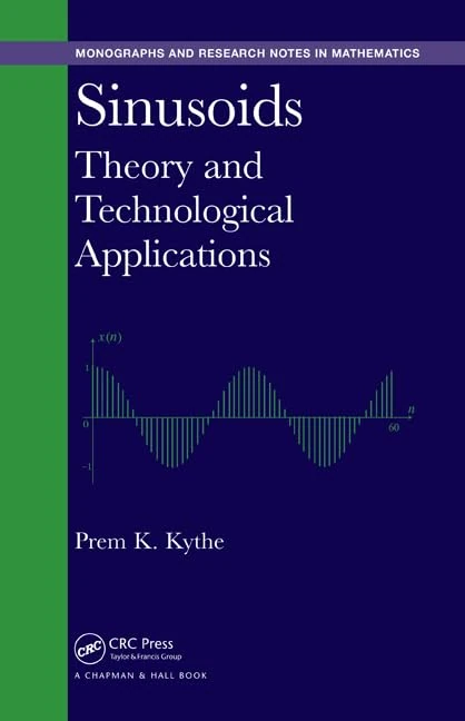Sinusoids: Theory and Technological Applications (Monographs and Research Notes in Mathematics)