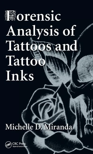 CRC Press - Forensic Analysis of Tattoos and Tattoo Inks