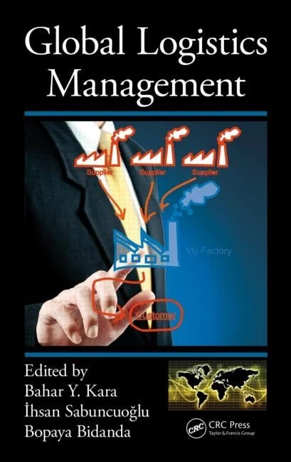 Global Logistics Management: Volume 1 (Industrial Engineering)