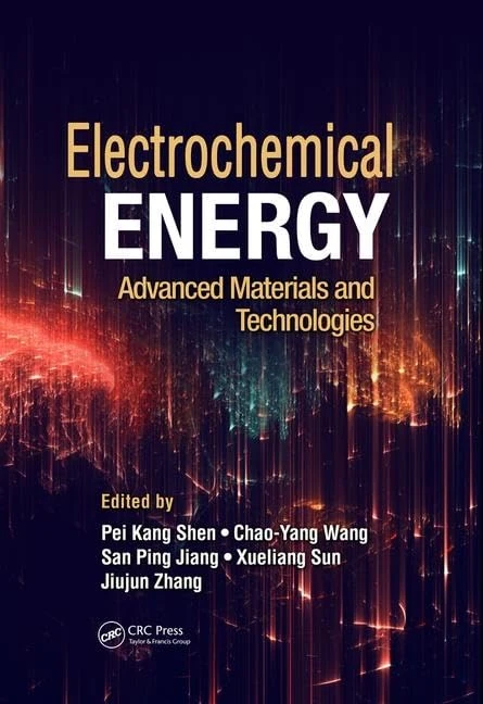 Electrochemical Energy: Advanced Materials and Technologies (Electrochemical Energy Storage and Conversion)
