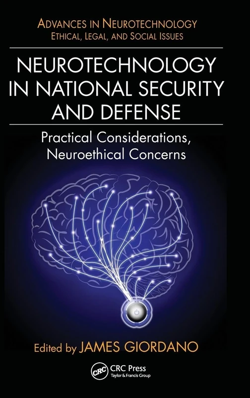 Neurotechnology in National Security and Defense: Practical Considerations, Neuroethical Concerns (Advances in Neurotechnology)