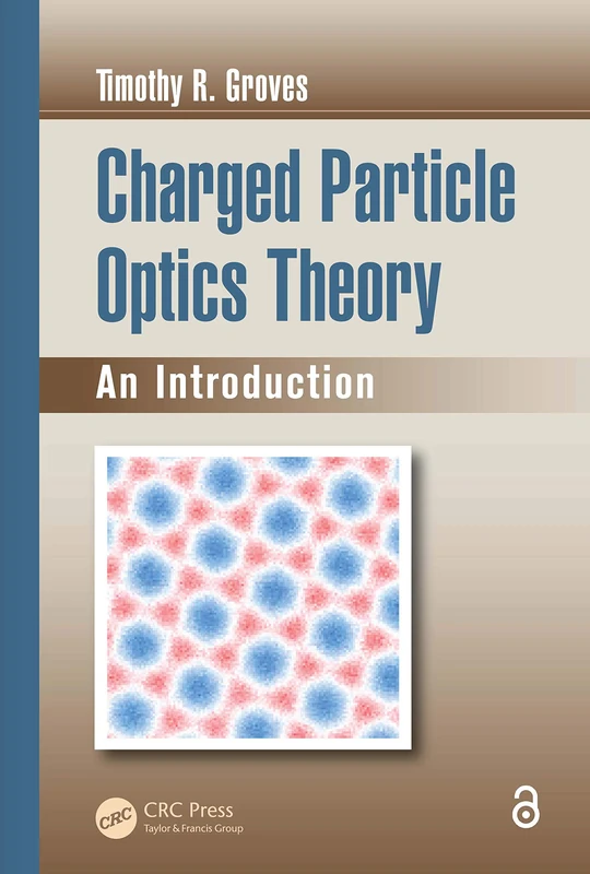 Charged Particle Optics Theory: An Introduction (Optical Sciences and Applications of Light)