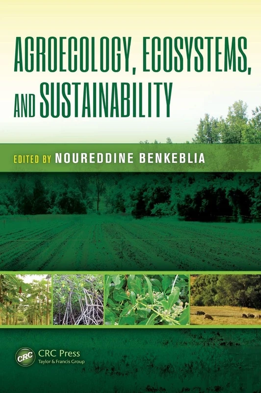 Agroecology, Ecosystems, and Sustainability: 20 (Advances in Agroecology)