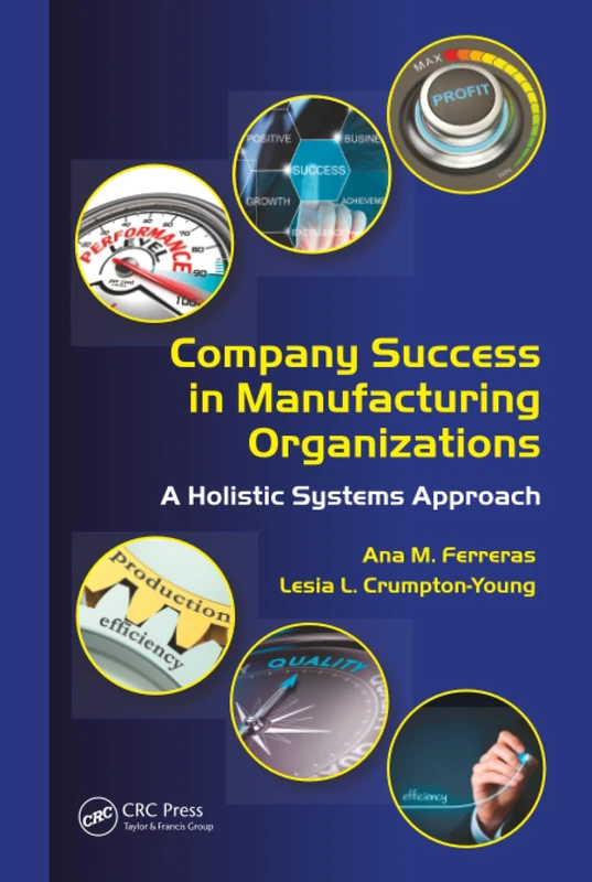 Company Success in Manufacturing Organizations: A Holistic Systems Approach (Systems Innovation Book Series) - Image 1