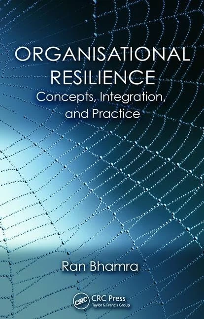 Organisational Resilience: Concepts, Integration, and Practice