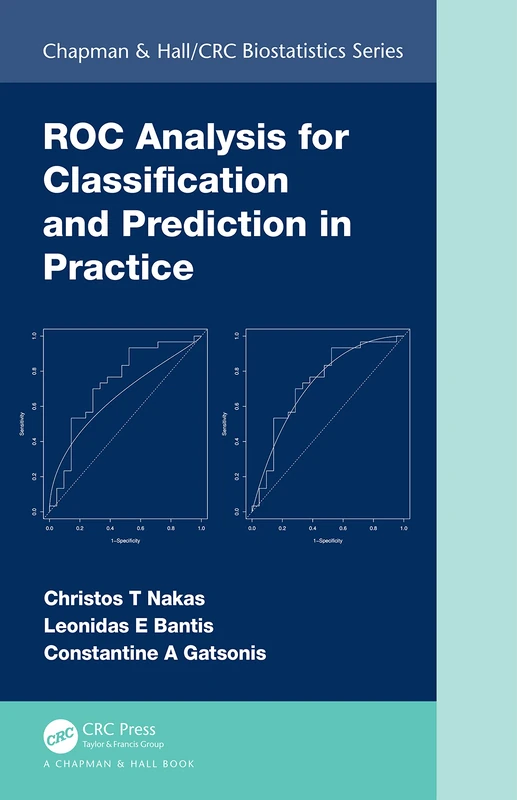 ROC Analysis for Classification and Prediction in Practice (Chapman & Hall/CRC Biostatistics Series)