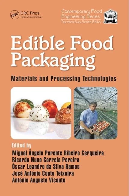 Edible Food Packaging: Materials and Processing Technologies: 36 (Contemporary Food Engineering)