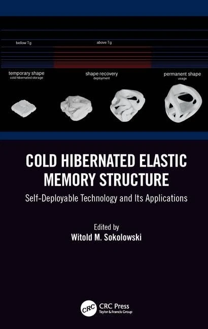 Cold Hibernated Elastic Memory Structure: Self-Deployable Technology and Its Applications (Polymeric Foams) - Image 1
