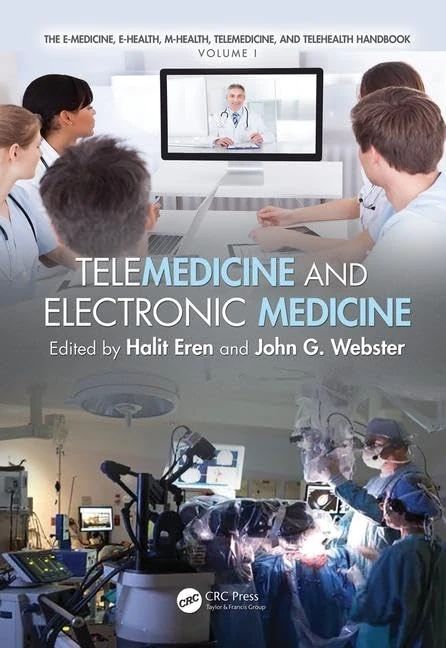 Telemedicine and Electronic Medicine: 1 (E-medicine, E-health, M-health, Telemedicine, and Telehealth Handbook)