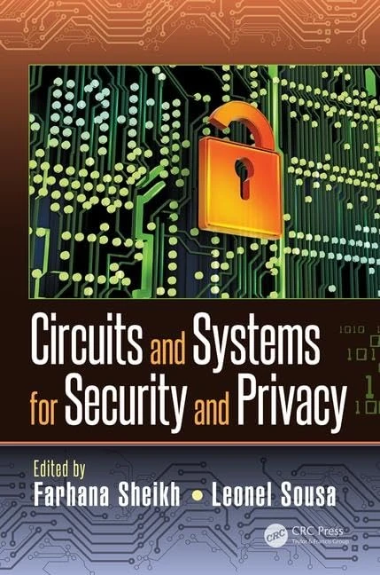 Circuits and Systems for Security and Privacy: 57 (Devices, Circuits, and Systems)