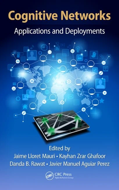 CRC Press - Cognitive Networks: Applications and Deployments