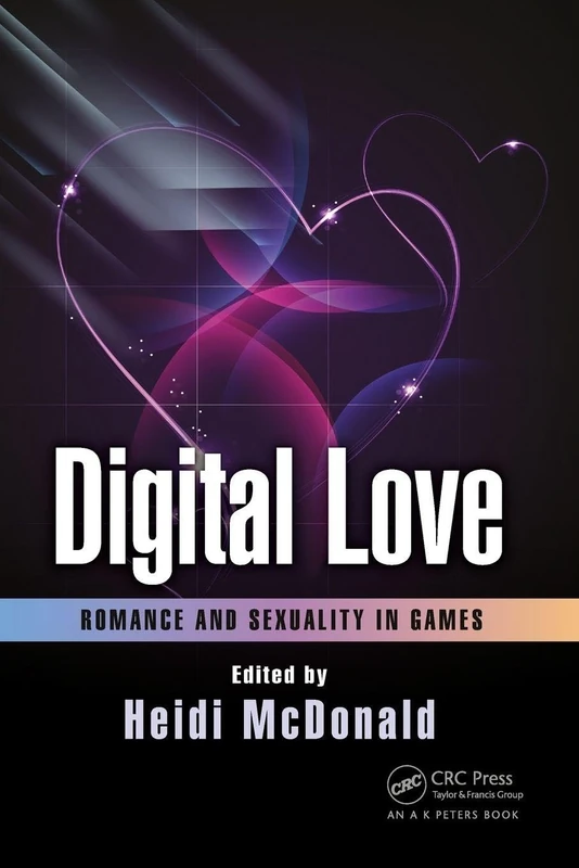 Digital Love: Romance and Sexuality in Games