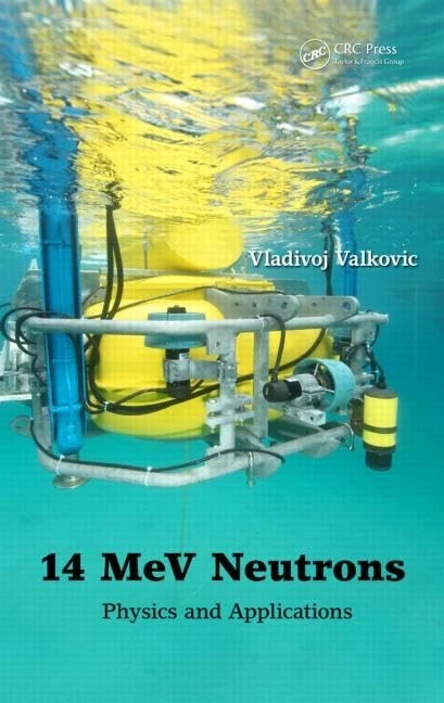 CRC Press 14 MeV Neutrons: Physics and Applications Book - Image 1