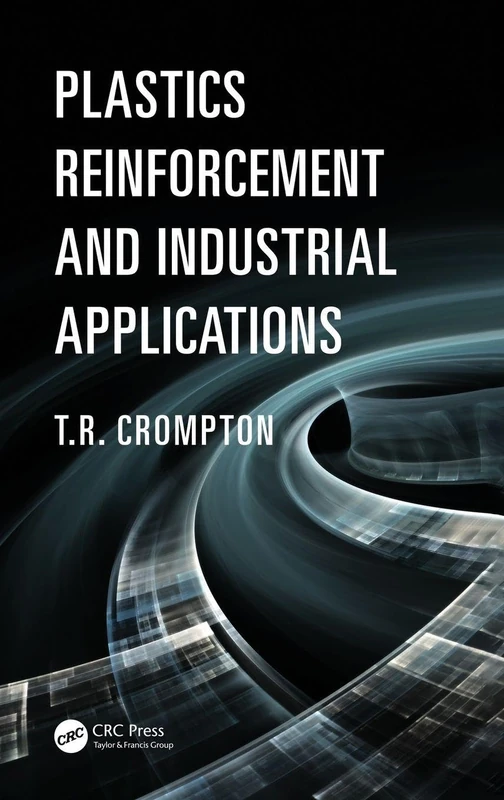 CRC Press - Plastics Reinforcement and Industrial Applications