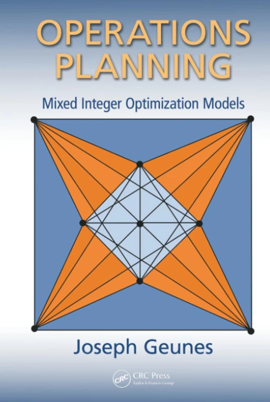 CRC Press Operations Planning: Mixed Integer Optimization Models