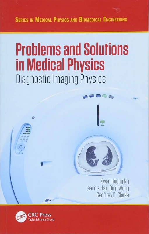 Problems and Solutions in Medical Physics: Diagnostic Imaging Physics: Volume 1 (Series in Medical Physics and Biomedical Engineering)