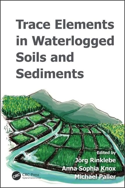 CRC Press - Trace Elements in Waterlogged Soils and Sediments