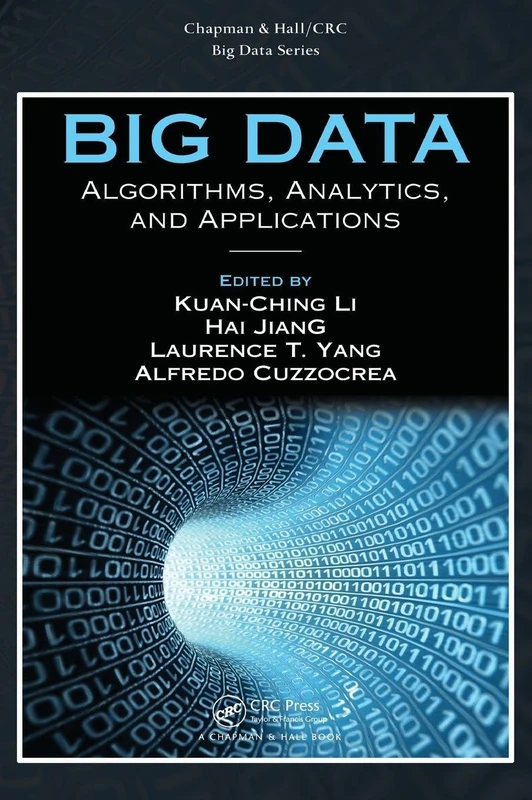 Big Data: Algorithms, Analytics, and Applications (Chapman & Hall/CRC Big Data Series)