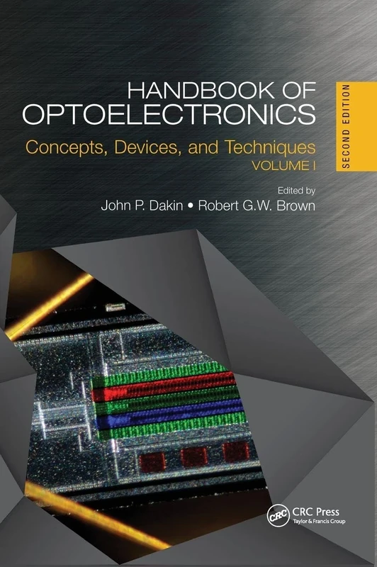 Handbook of Optoelectronics: Concepts, Devices, and Techniques (Volume One) (Series in Optics and Optoelectronics)