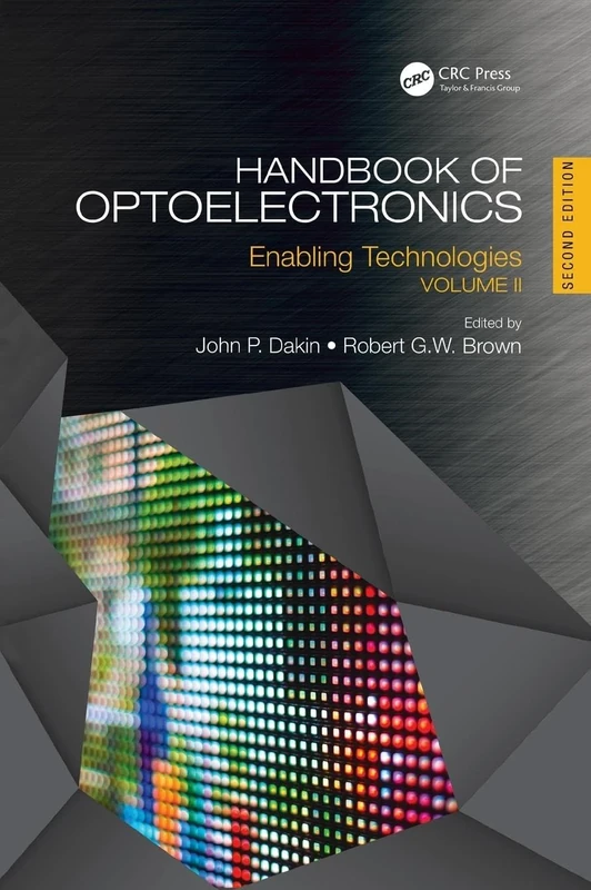 Handbook of Optoelectronics: Enabling Technologies (Volume Two) (Series in Optics and Optoelectronics)