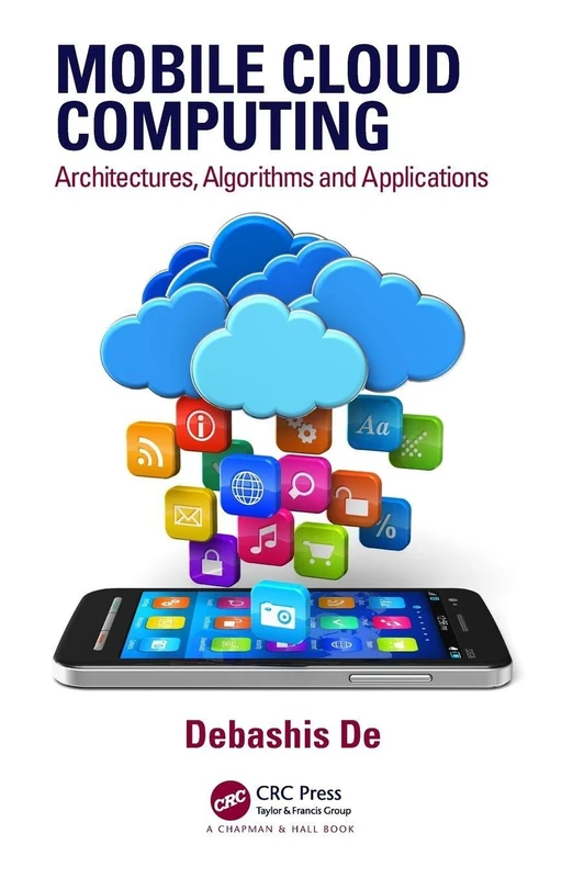 Mobile Cloud Computing: Architectures, Algorithms and Applications - Image 1