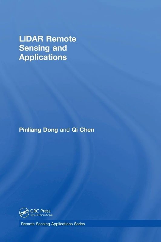 LiDAR Remote Sensing and Applications (Remote Sensing Applications Series)