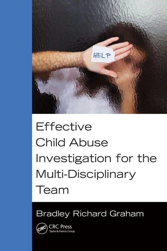 Effective Child Abuse Investigation for the Multi-Disciplinary Team