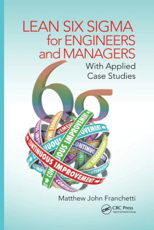 Lean Six Sigma for Engineers and Managers: With Applied Case Studies