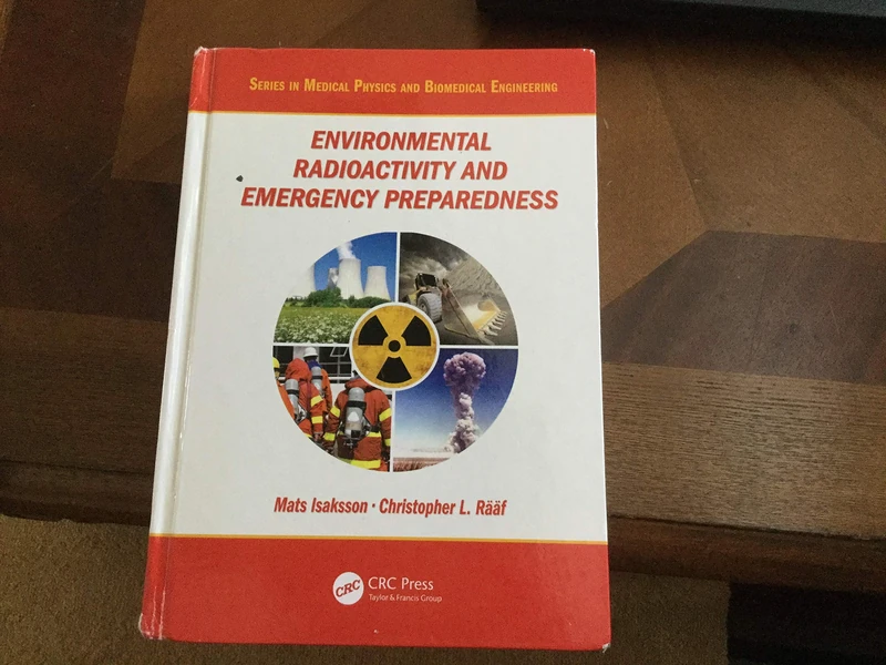 Environmental Radioactivity and Emergency Preparedness (Series in Medical Physics and Biomedical Engineering)