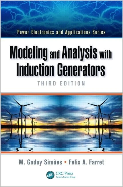 Modeling and Analysis with Induction Generators: 13 (Power Electronics and Applications Series)