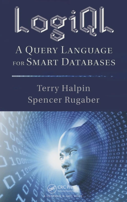 LogiQL: A Query Language for Smart Databases (Emerging Directions in Database Systems and Applications)