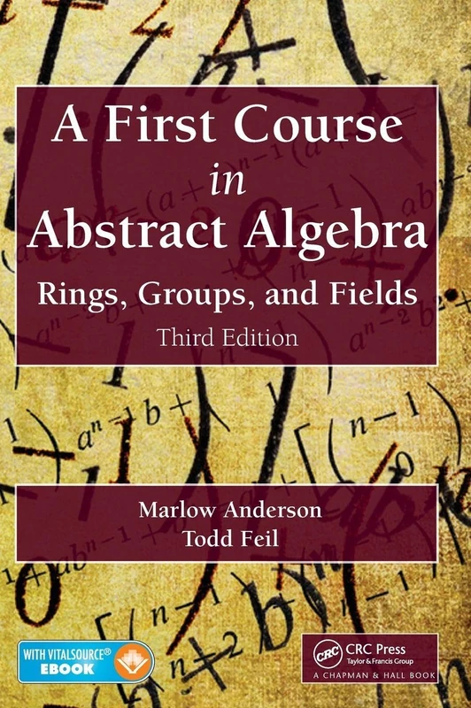A First Course in Abstract Algebra: Rings, Groups, and Fields, Third Edition