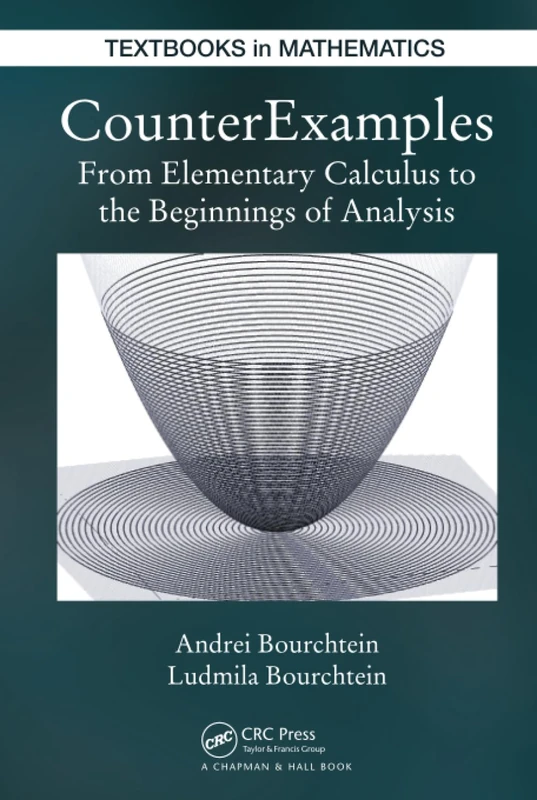 CounterExamples: From Elementary Calculus to the Beginnings of Analysis: 16 (Textbooks in Mathematics)