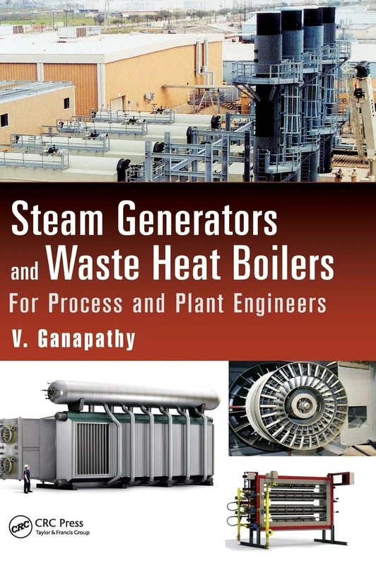 Steam Generators and Waste Heat Boilers: For Process and Plant Engineers (Mechanical Engineering)