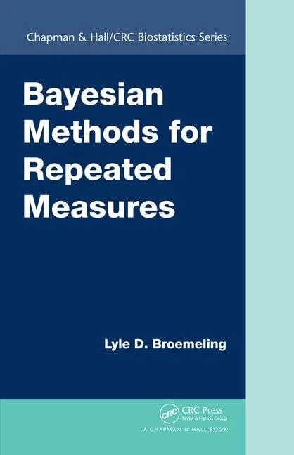 Bayesian Methods for Repeated Measures (Chapman & Hall/CRC Biostatistics Series)