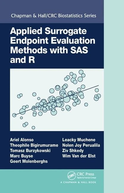 Applied Surrogate Endpoint Evaluation Methods with SAS and R (Chapman & Hall/CRC Biostatistics Series)