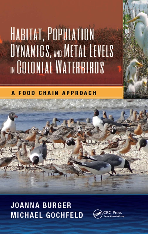 Habitat, Population Dynamics, and Metal Levels in Colonial Waterbirds: A Food Chain Approach (CRC Marine Science)