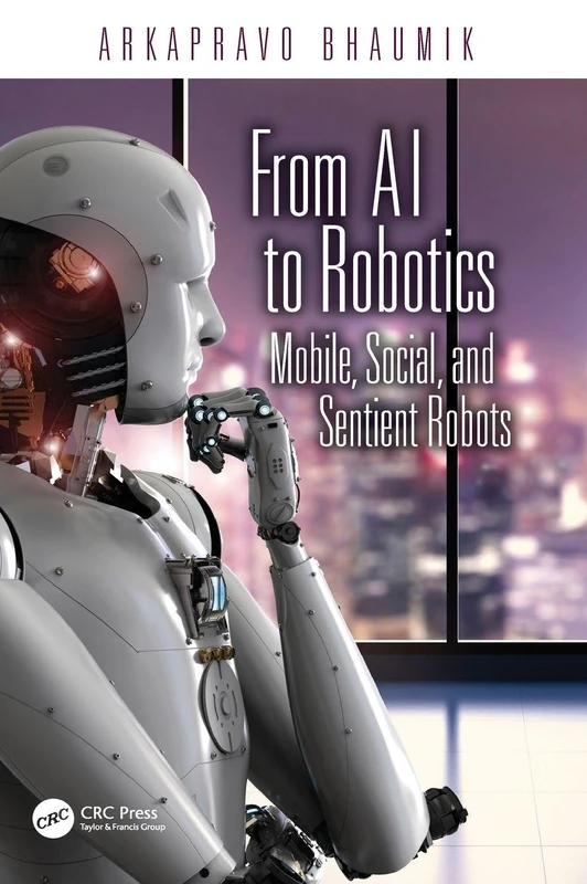 From AI to Robotics: Mobile, Social, and Sentient Robots