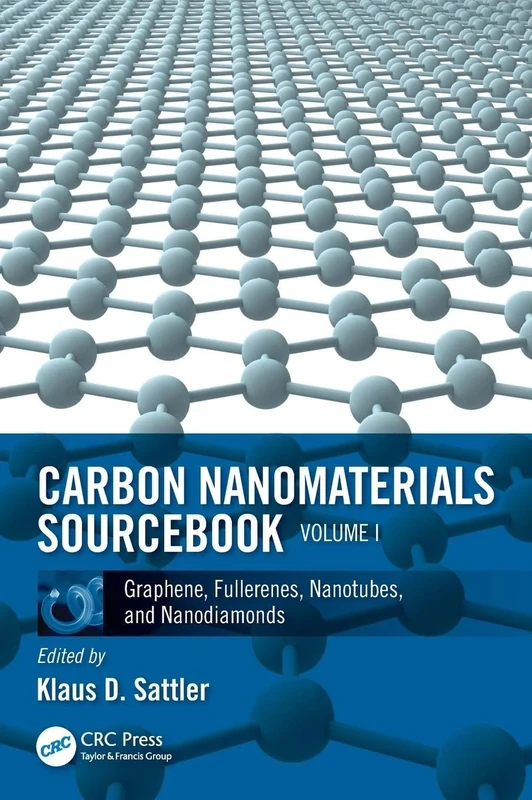 Carbon Nanomaterials Sourcebook: Graphene, Fullerenes, Nanotubes, and Nanodiamonds, Volume I: 1