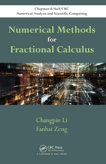 Numerical Methods for Fractional Calculus (Chapman & Hall/CRC Numerical Analysis and Scientific Computing Series)