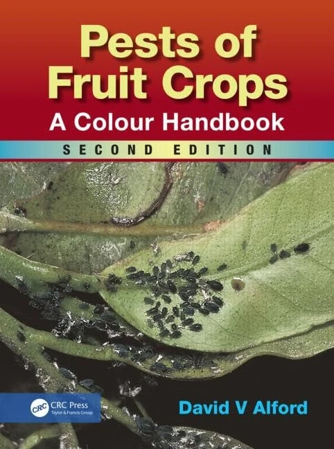 Pests of Fruit Crops: A Colour Handbook, Second Edition (Plant Protection Handbook)