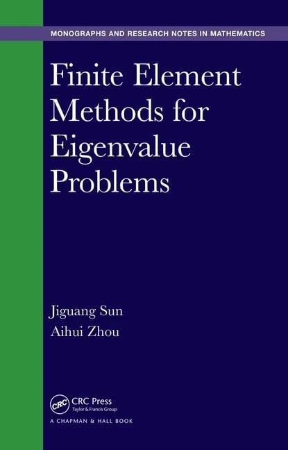 Finite Element Methods for Eigenvalue Problems (Chapman & Hall/CRC Monographs and Research Notes in Mathematics)