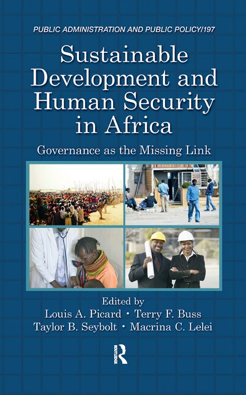 Sustainable Development and Human Security in Africa: Governance as the Missing Link: 196 (Public Administration and Public Policy)