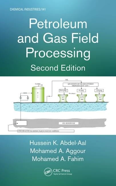 Petroleum and Gas Field Processing (Chemical Industries)