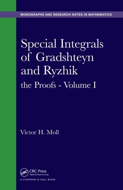 Special Integrals of Gradshteyn and Ryzhik: the Proofs - Volume I (Chapman & Hall/CRC Monographs and Research Notes in Mathematics)
