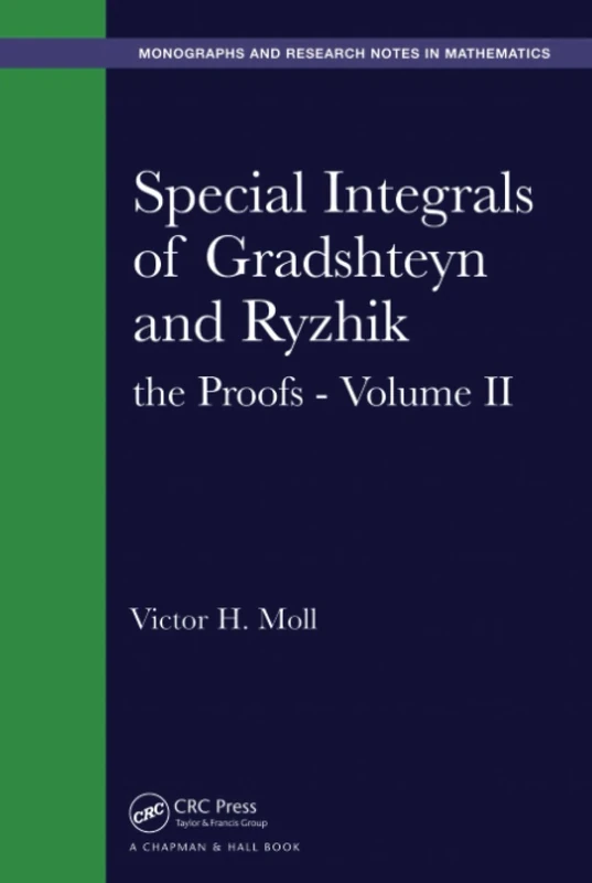Special Integrals of Gradshteyn and Ryzhik: the Proofs - Volume II: 15 (Monographs and Research Notes in Mathematics)