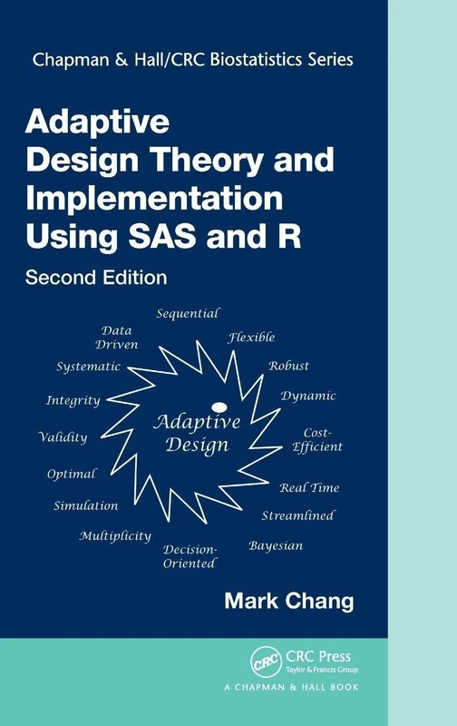 Adaptive Design Theory and Implementation Using SAS and R (Chapman & Hall/CRC Biostatistics Series)