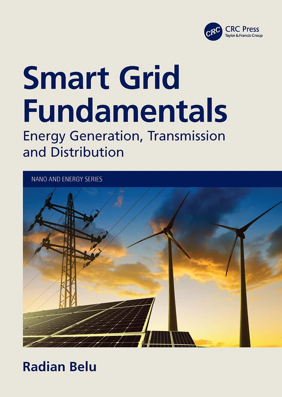 Smart Grid Fundamentals: Energy Generation, Transmission and Distribution (Nano and Energy)