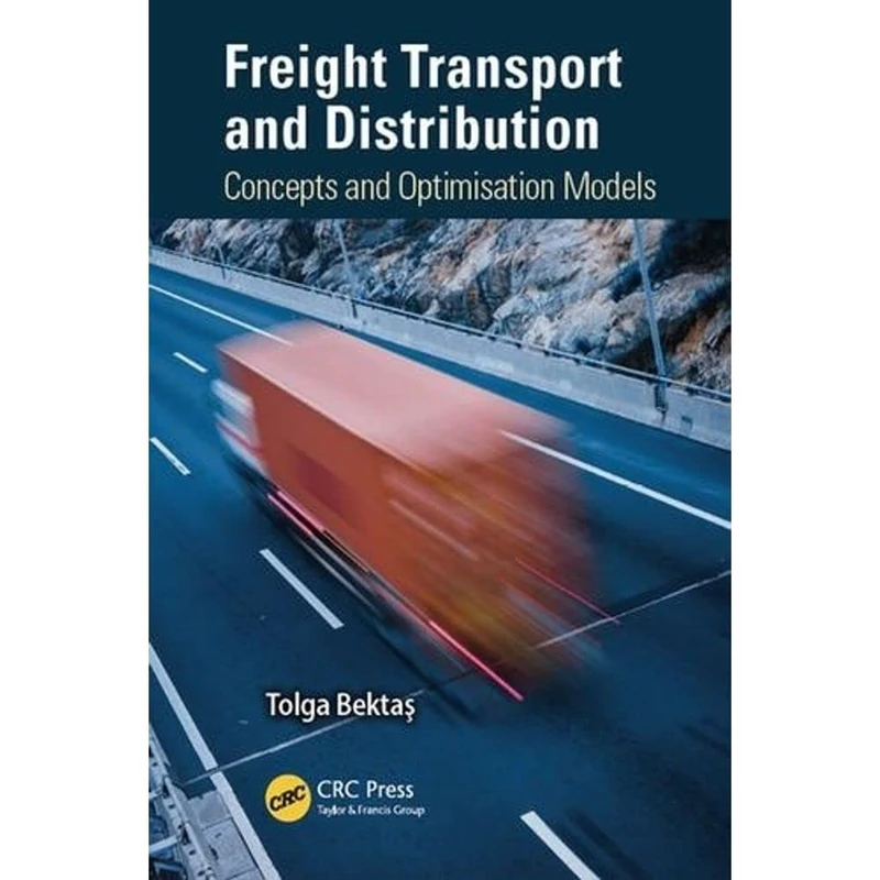 Freight Transport and Distribution: Concepts and Optimisation Models