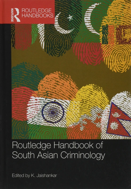 Routledge Handbook of South Asian Criminology (Routledge International Handbooks)